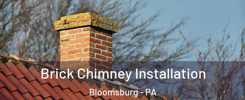  Brick Chimney Installation Bloomsburg - PA