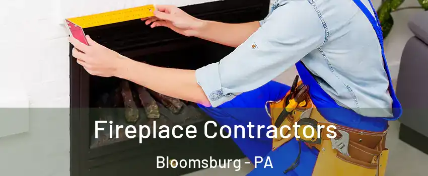  Fireplace Contractors Bloomsburg - PA