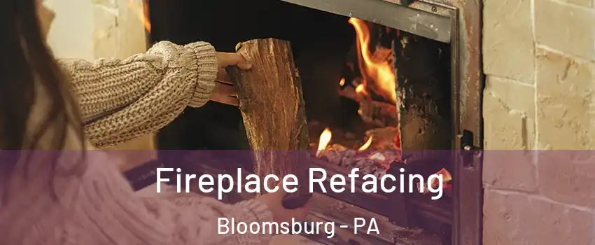  Fireplace Refacing Bloomsburg - PA