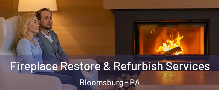  Fireplace Restore & Refurbish Services Bloomsburg - PA