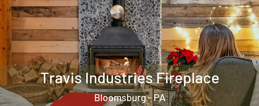  Travis Industries Fireplace Bloomsburg - PA