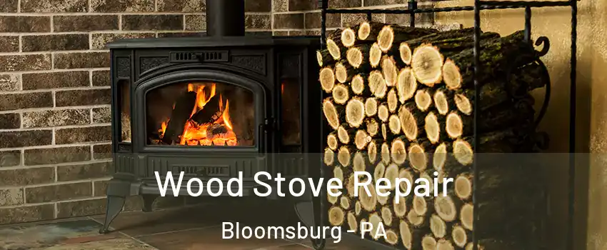  Wood Stove Repair Bloomsburg - PA